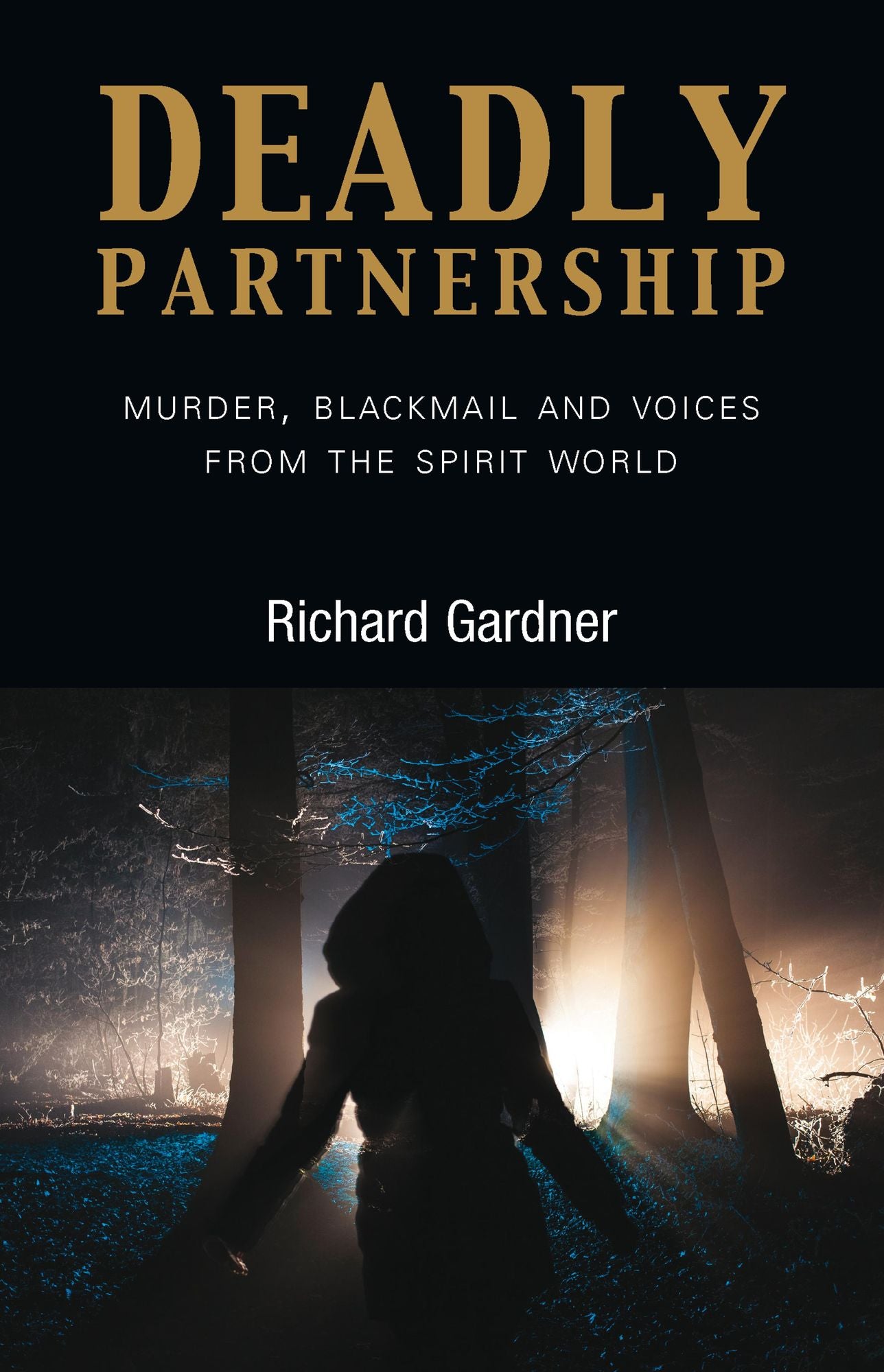 Deadly Partnership: Murder, Blackmail and Voices from the Spirit World