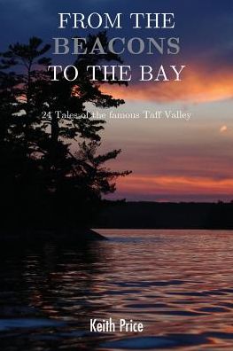From The Beacons to The Bay: 24 Tales of the famous Taff Valley