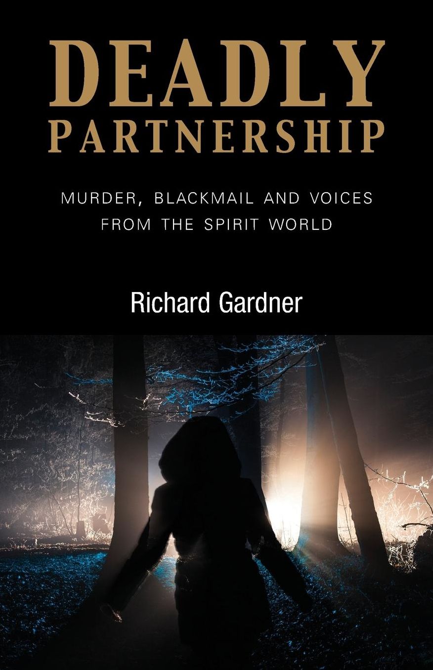Deadly Partnership: Murder, Blackmail and Voices from the Spirit World