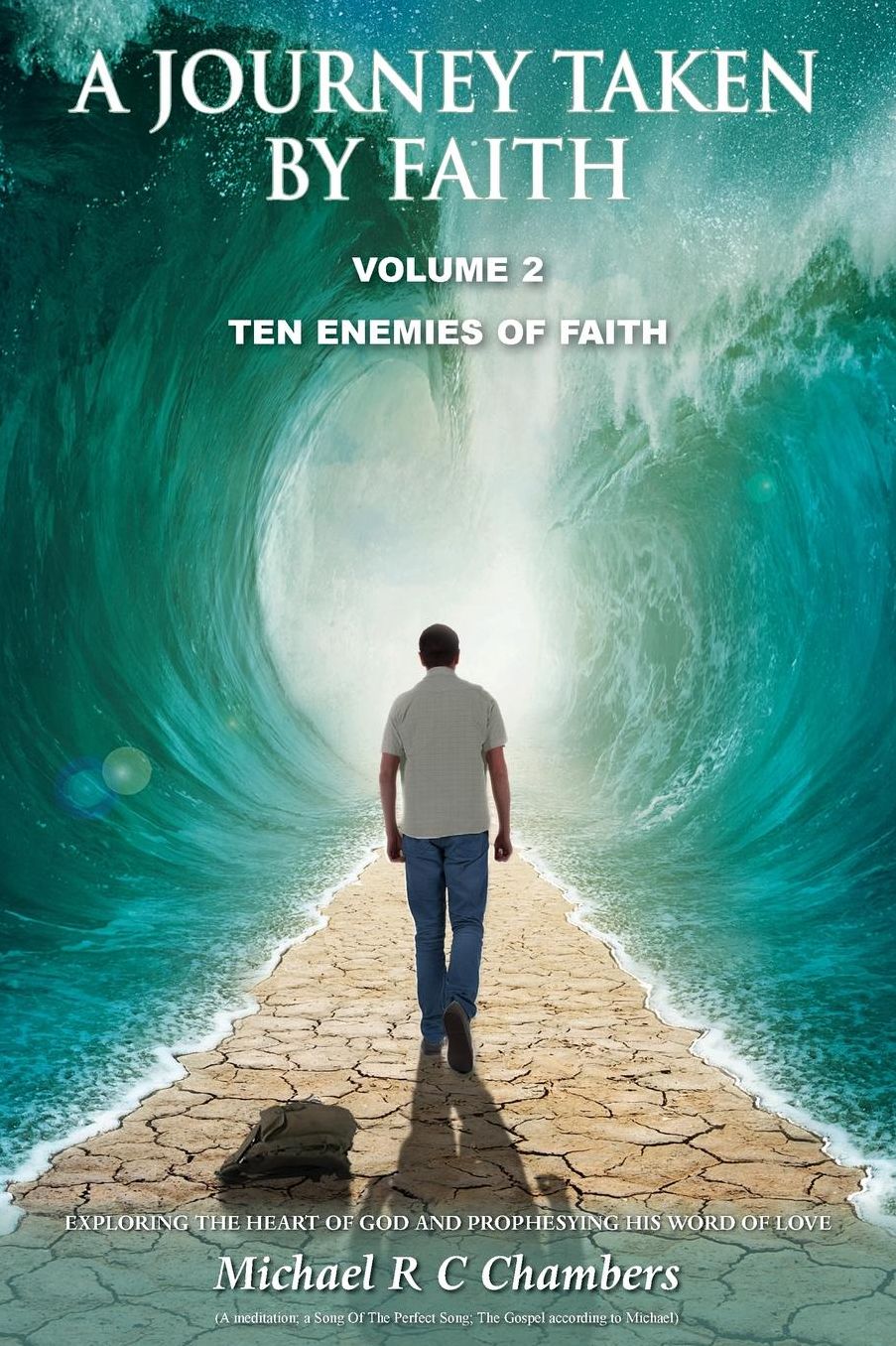 A Journey Taken By Faith Volume 2: Ten Enemies of Faith