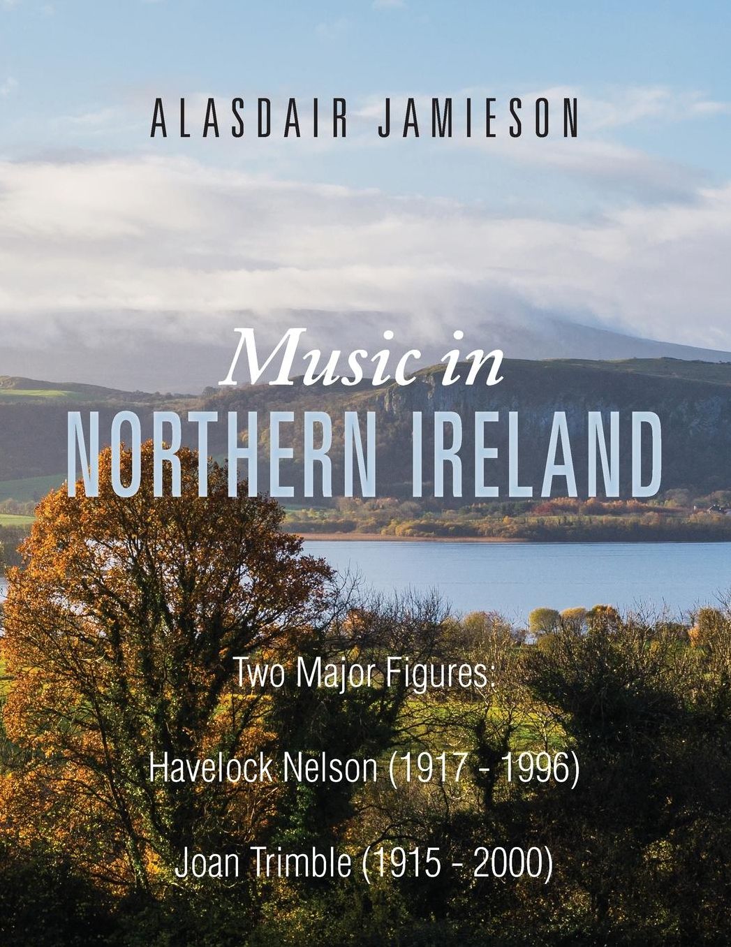 Music in Northern Ireland: Two Major Figures: Havelock (1917-1996) and Joan Trimble (1915 - 2000)