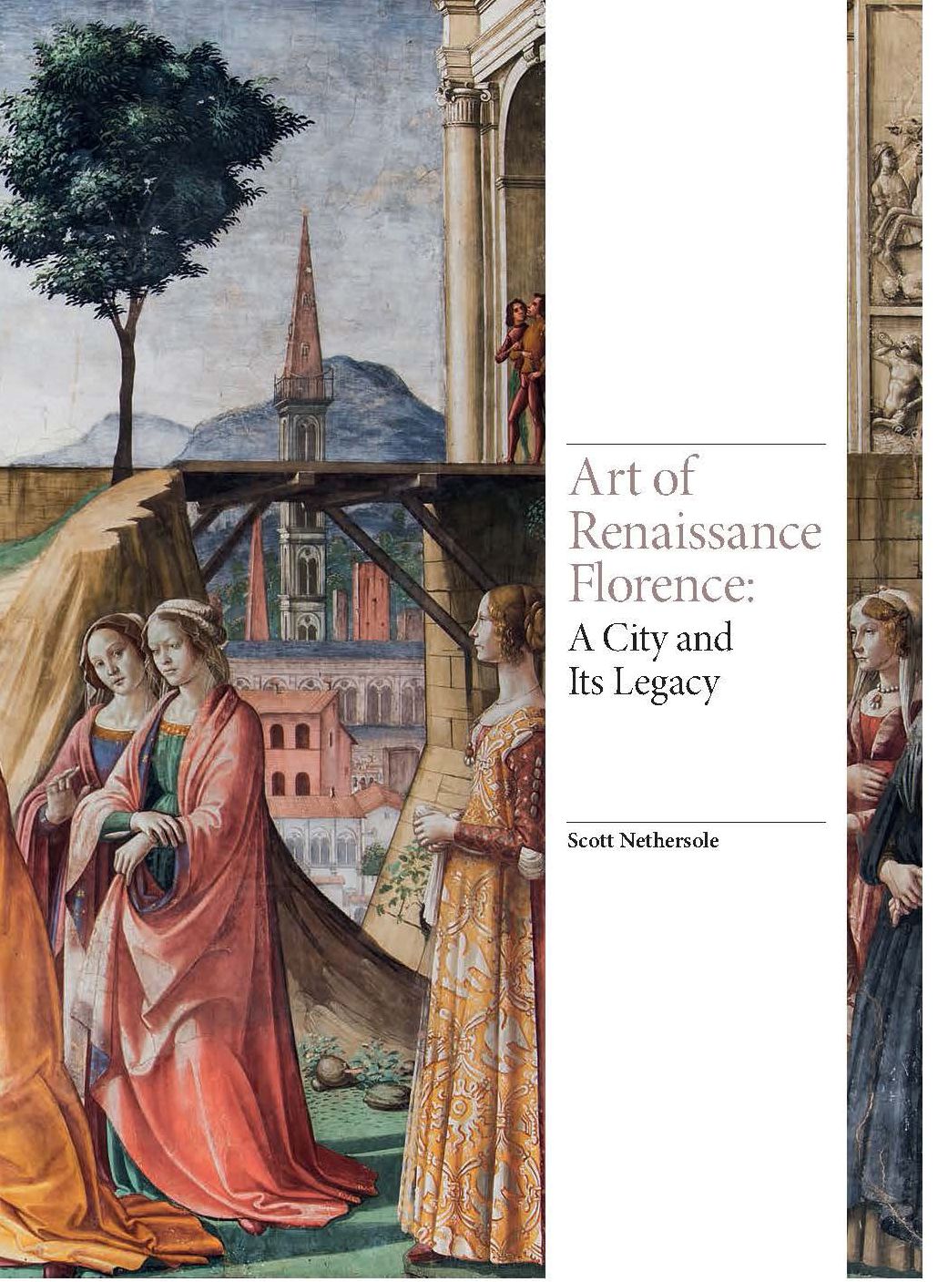 Art of Renaissance Florence: A City and Its Legacy