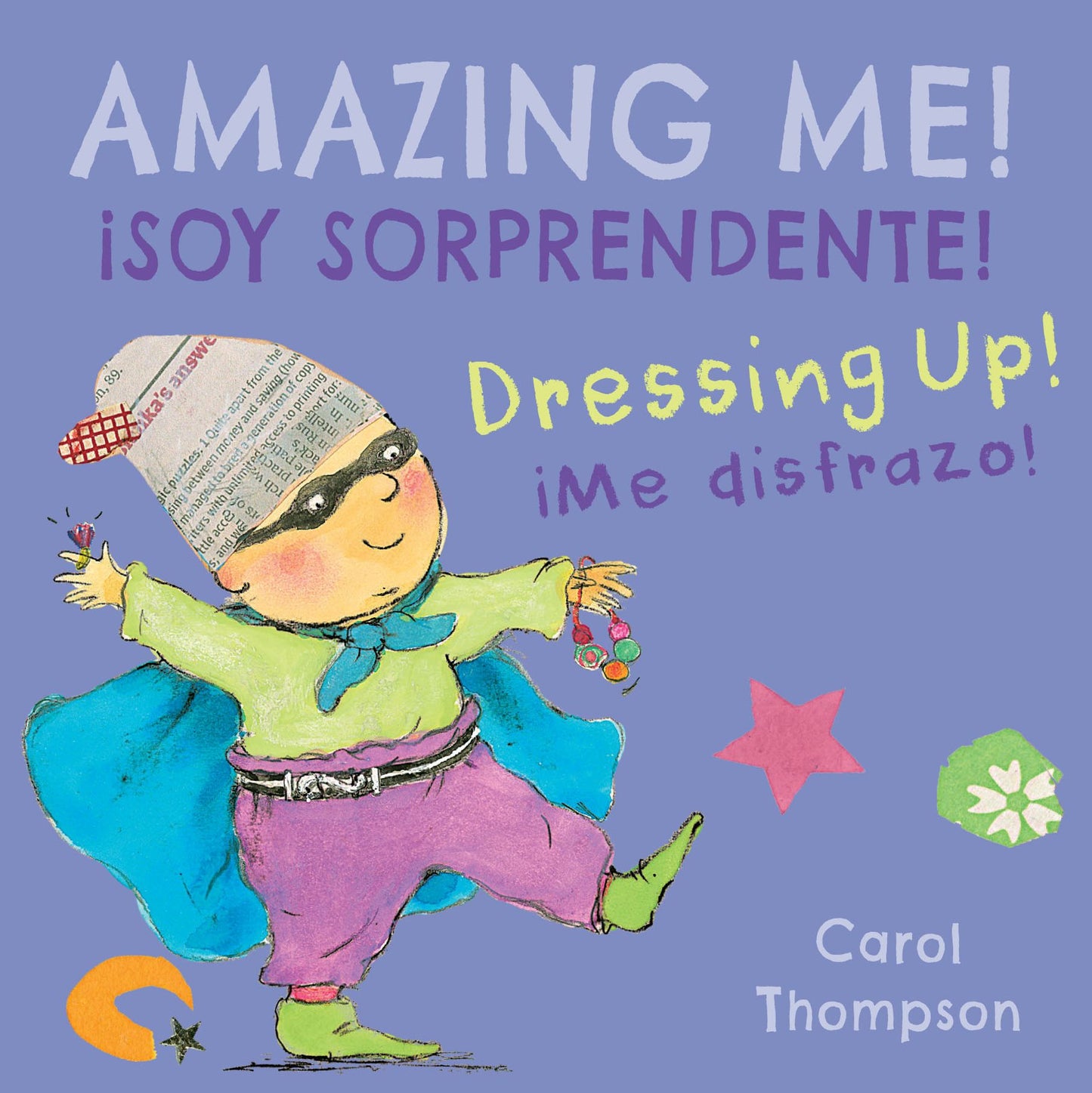 ­me Disfrazo! / Dressing Up! : ­soy Sorprendente! / Amazing Me!
