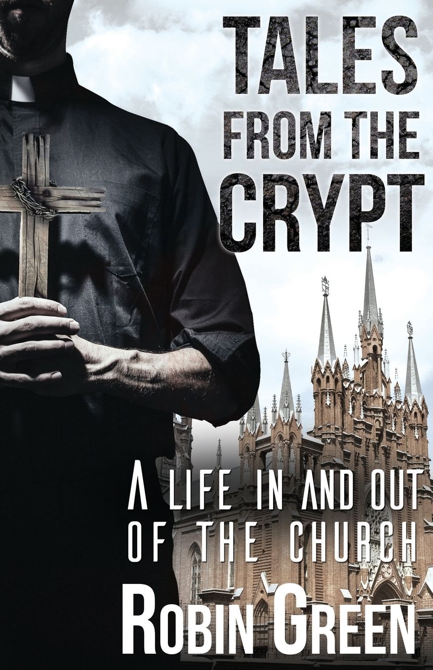Tales from the Crypt: A Life In and Out of the Church