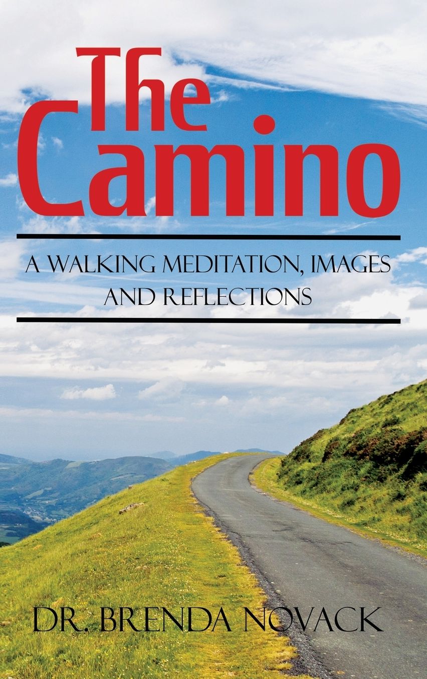 The Camino: A Walking Meditation; Images and Reflections