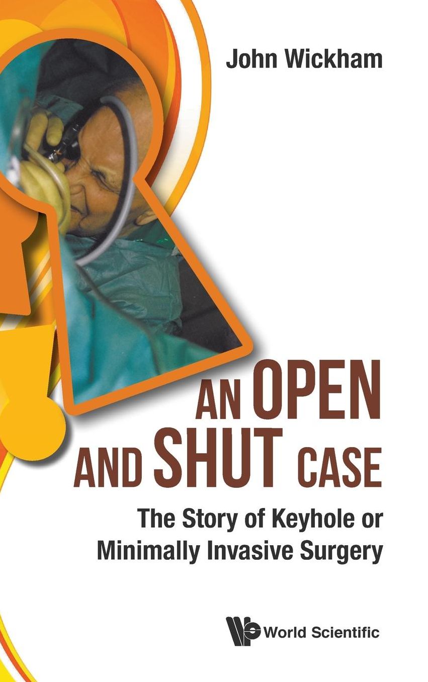 An Open And Shut Case: The Story Of Keyhole Or Minimally Invasive Surgery