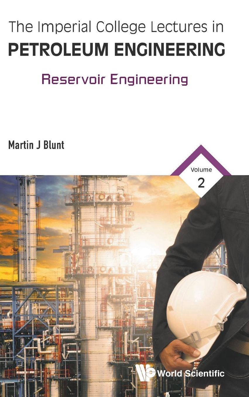 The Imperial College Lectures In Petroleum Engineering - Volume 2: Reservoir Engineering