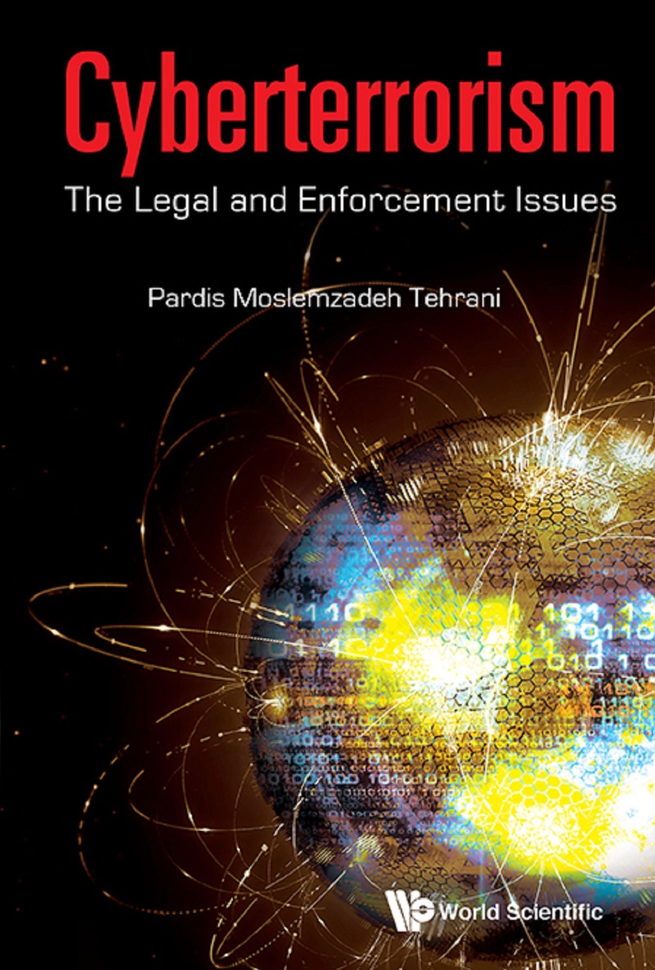 Cyberterrorism: The Legal And Enforcement Issues: The Legal and Enforcement Issues