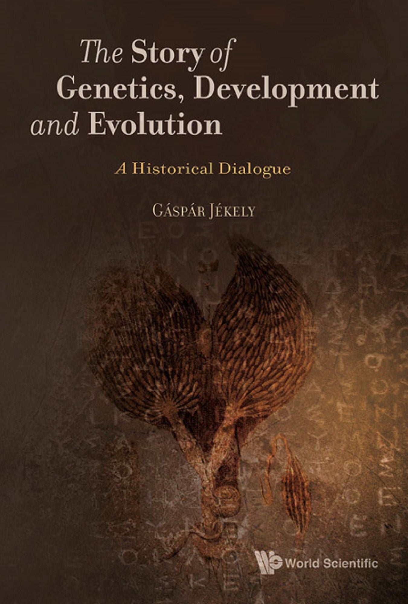 The Story of Genetics, Development and Evolution: A Historical Dialogue