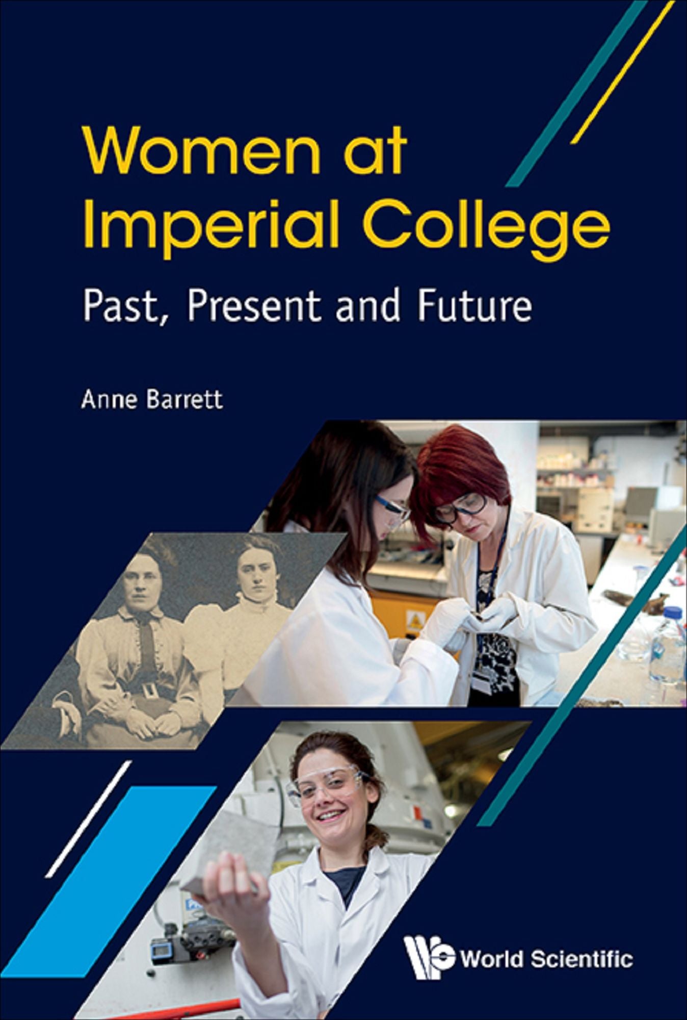 Women At Imperial College; Past, Present And Future: Past, Present and Future