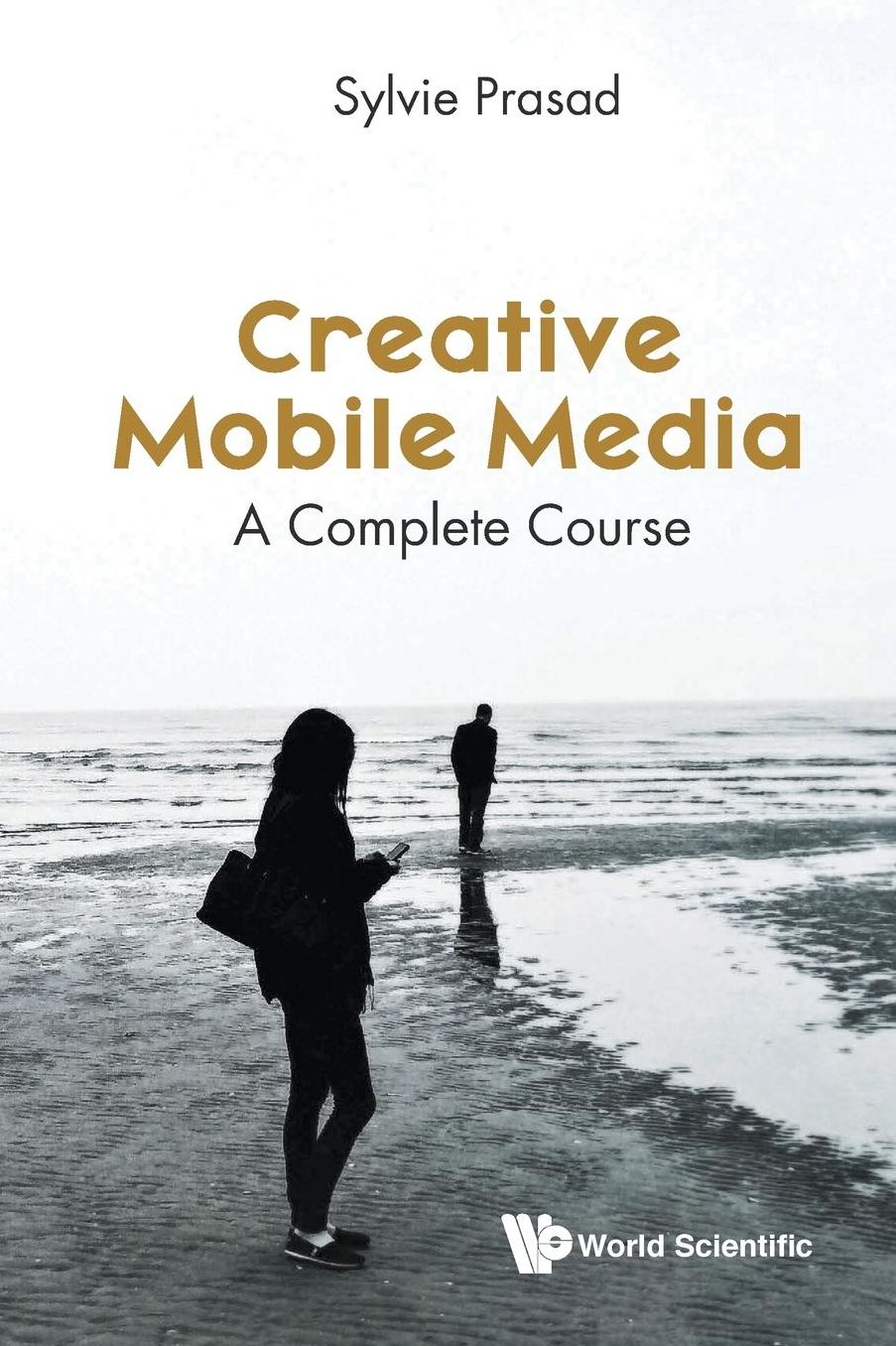 Creative Mobile Media: A Complete Course