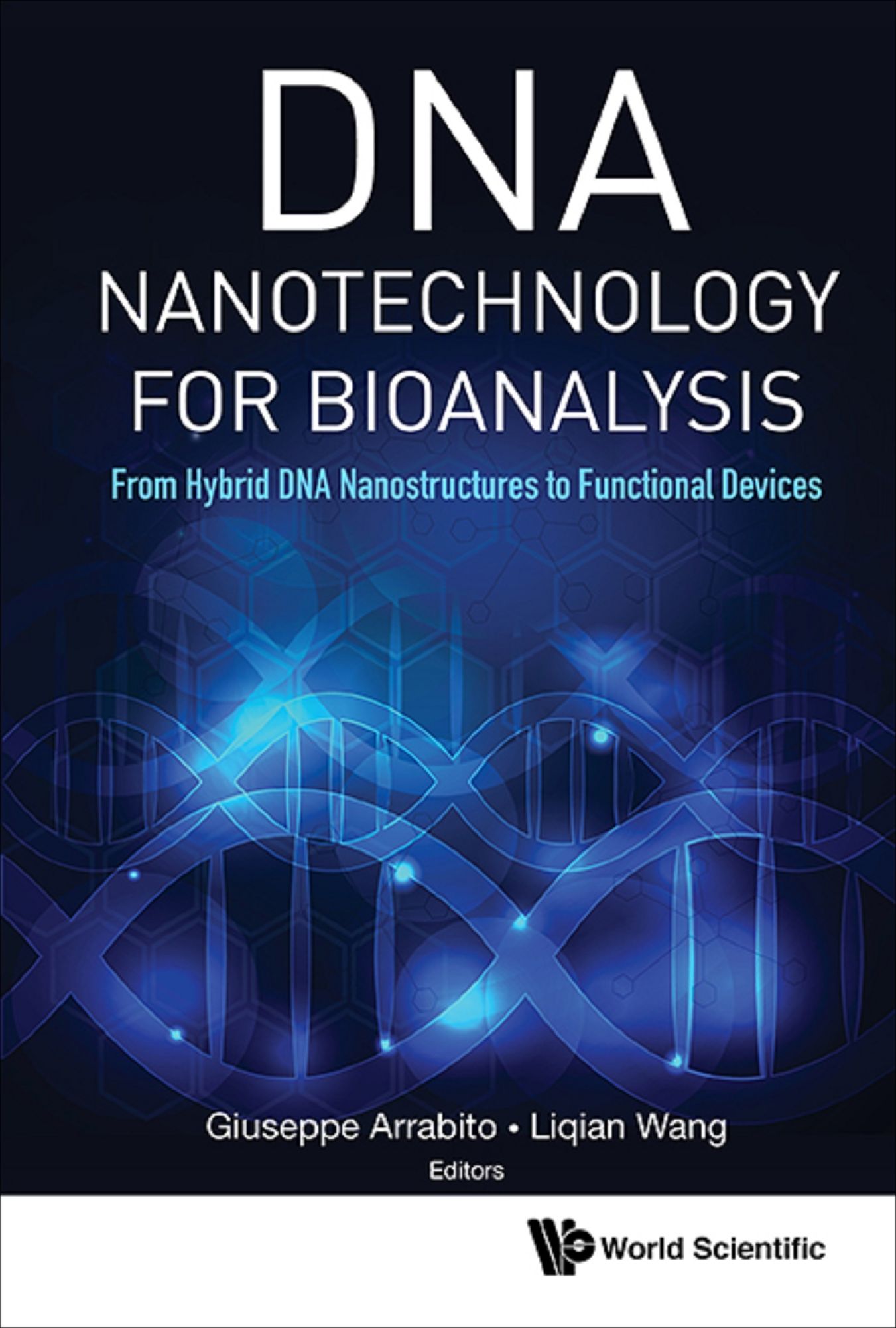 Dna Nanotechnology For Bioanalysis: From Hybrid Dna Nanostructures To Functional Devices: From Hybrid DNA Nanostructures to Functional Devices