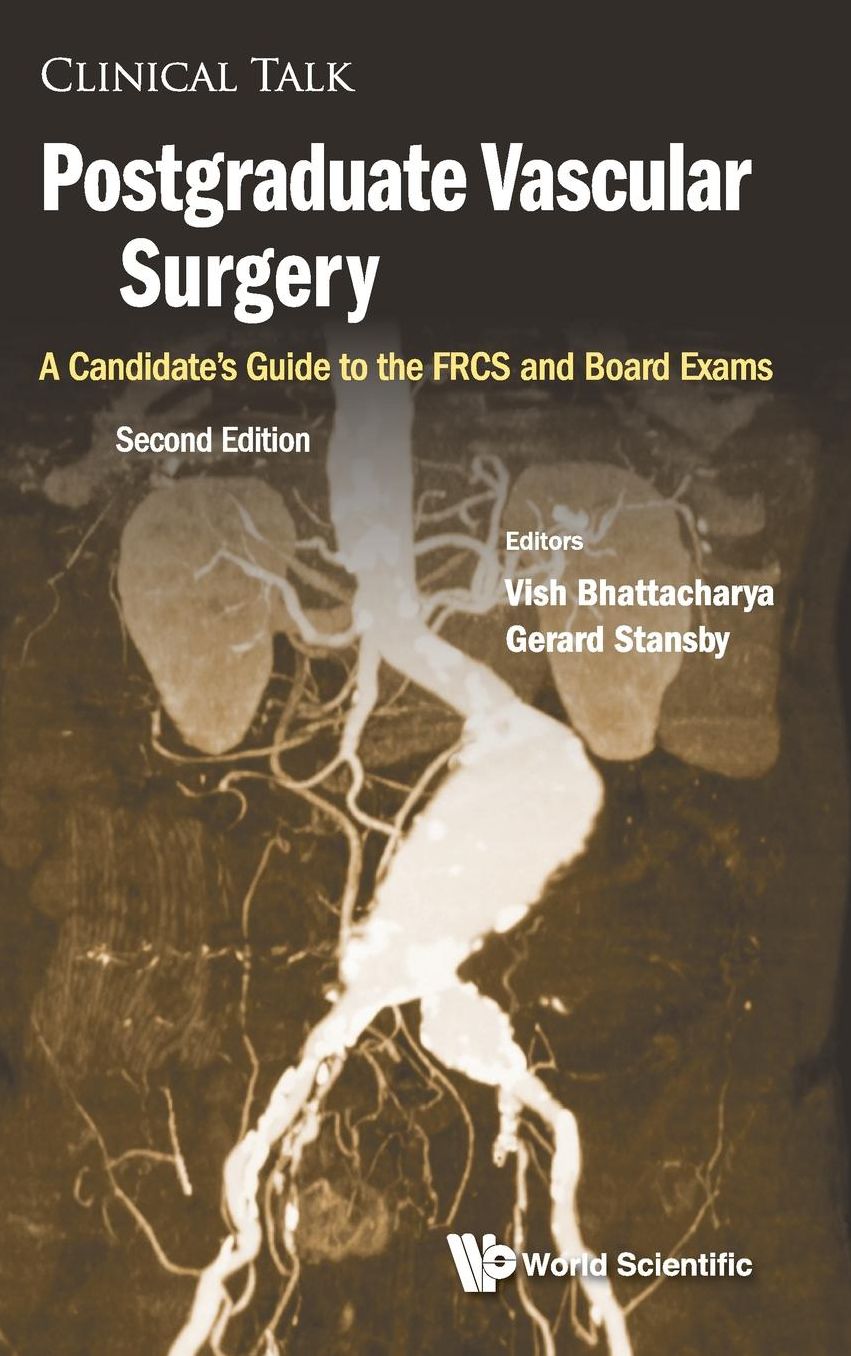Postgraduate Vascular Surgery: A Candidate's Guide To The Frcs And Board Exams (Second Edition)
