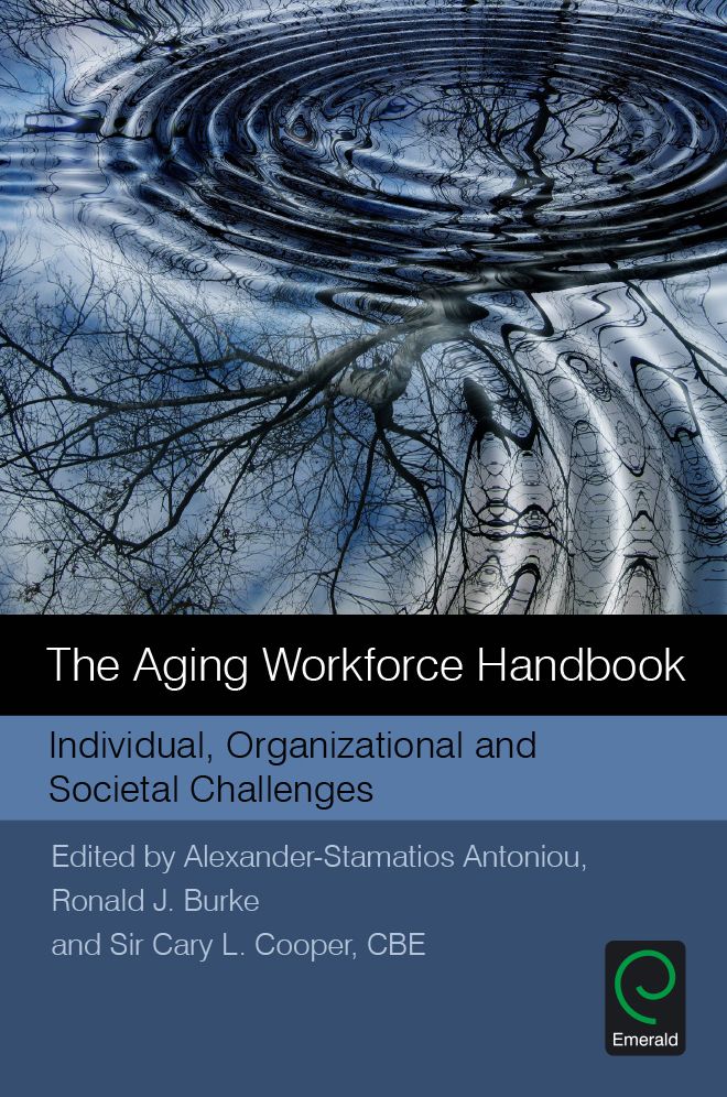 The Aging Workforce Handbook: Individual, Organizational and Societal Challenges