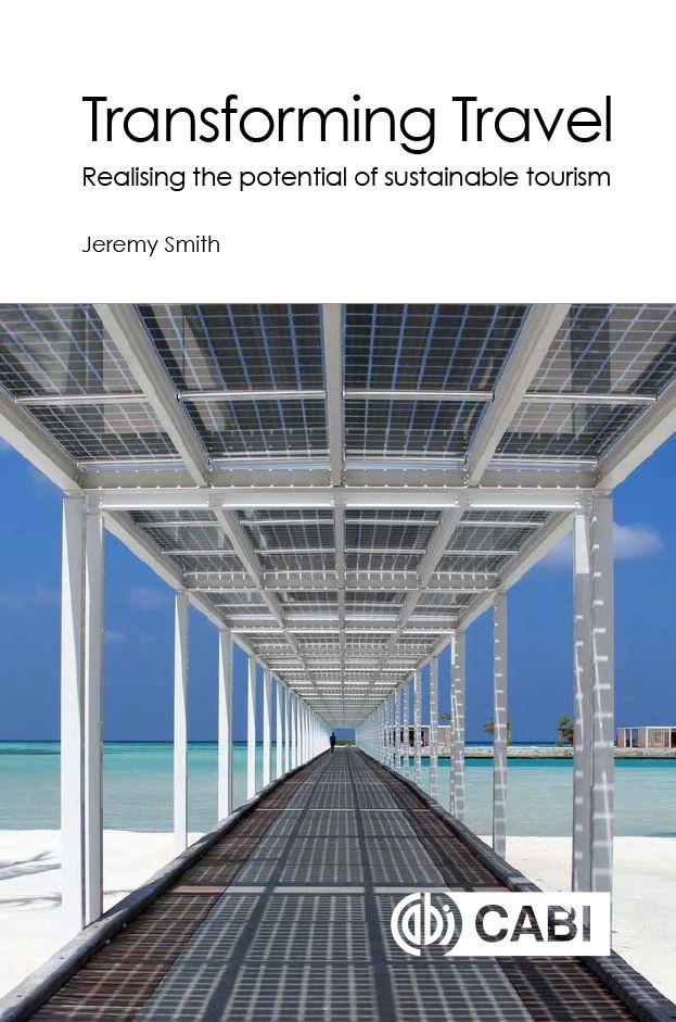 Transforming Travel: Realising the Potential of Sustainable Tourism