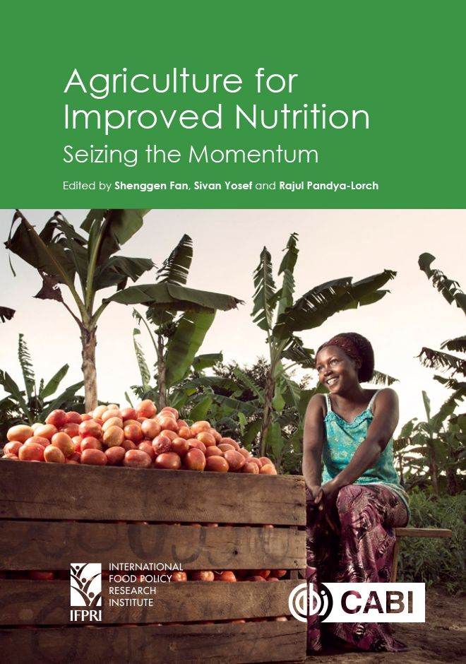 Agriculture for Improved Nutrition: Seizing the Momentum
