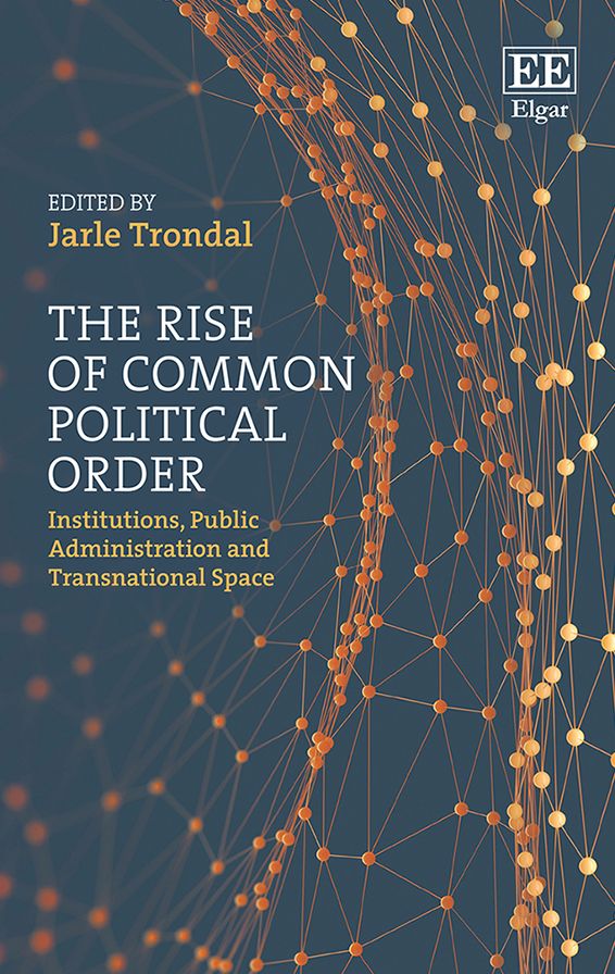 The Rise of Common Political Order: Institutions, Public Administration and Transnational Space