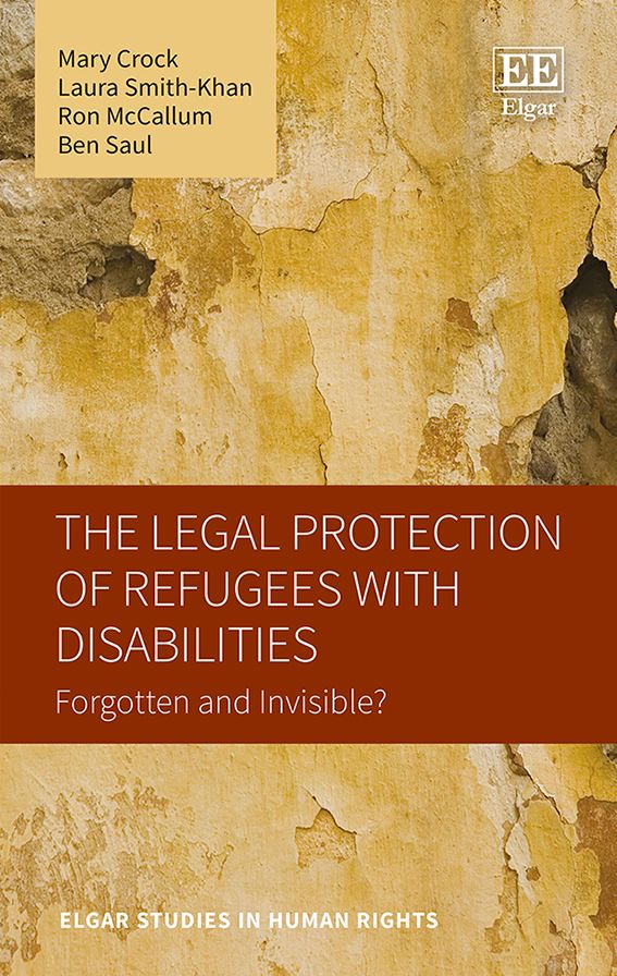 The Legal Protection of Refugees with Disabilities: Forgotten and Invisible?