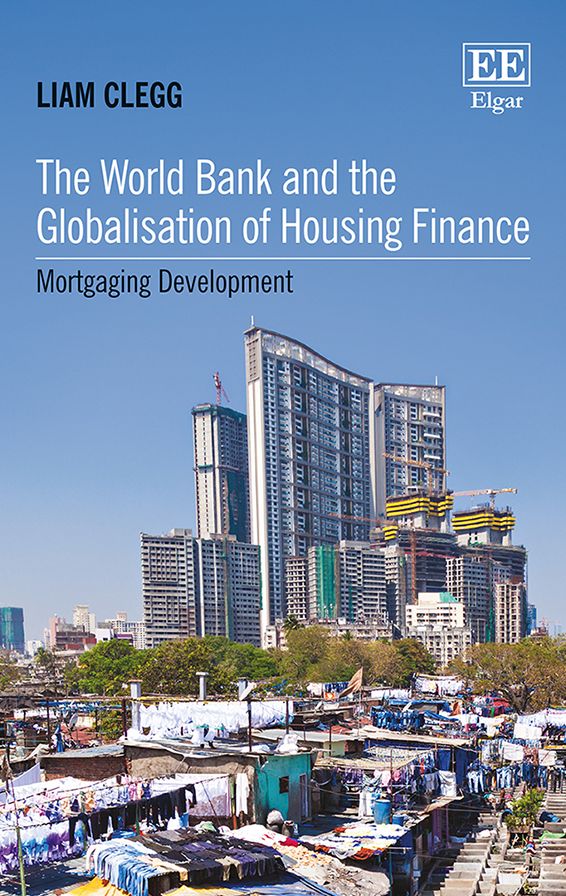 The World Bank and the Globalisation of Housing Finance: Mortgaging Development