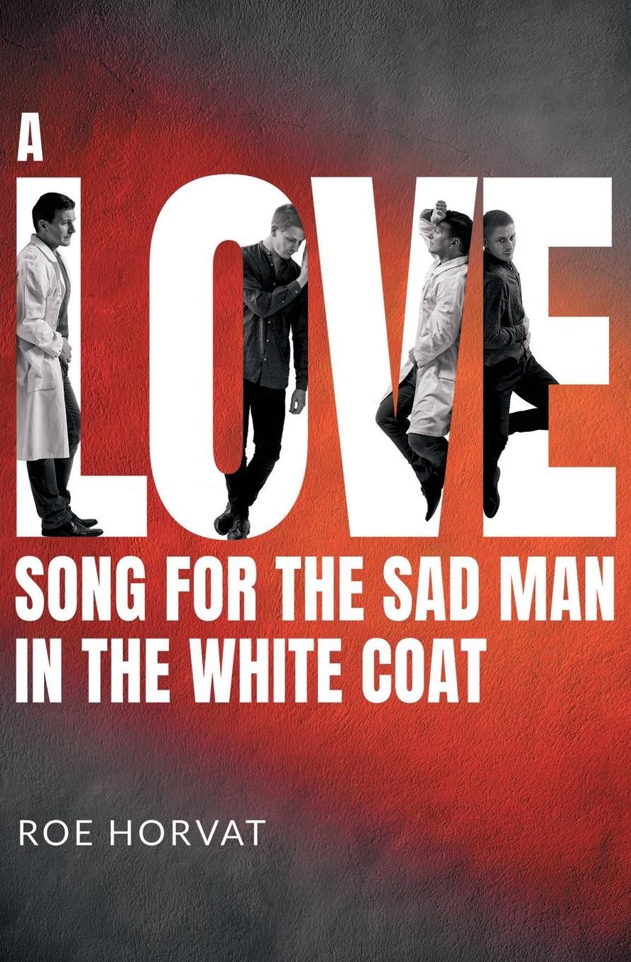 A Love Song for the Sad Man in the White Coat