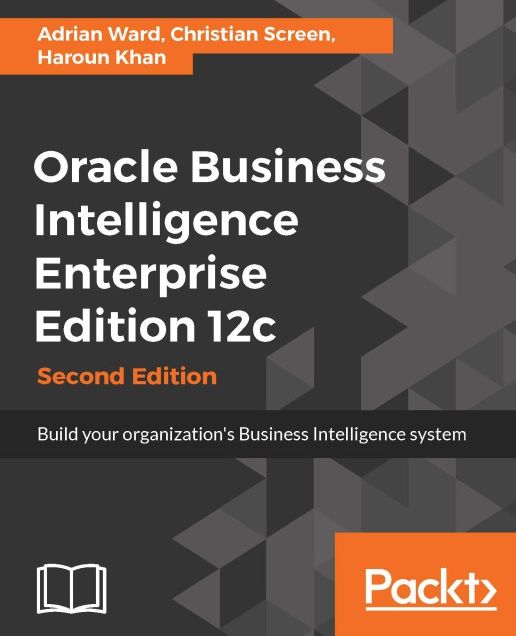 Oracle Business Intelligence Enterprise Edition 12c - Second Edition