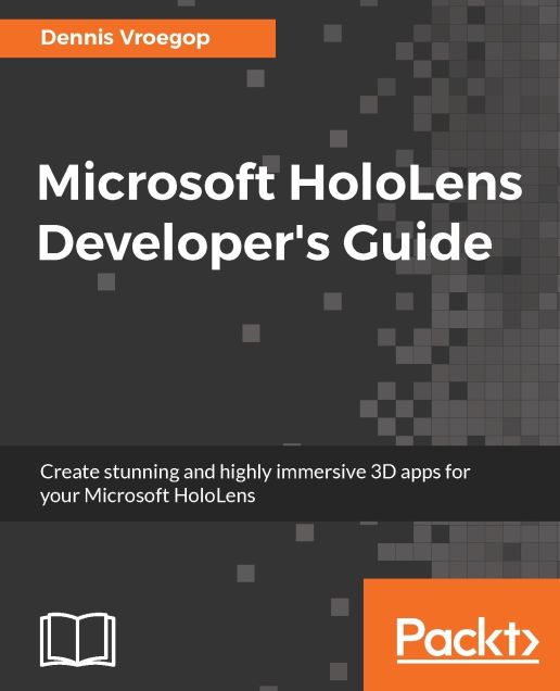 Microsoft HoloLens Developer's Guide