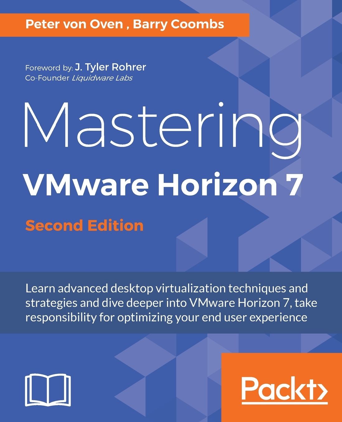 Mastering VMware Horizon 7 - Second Edition