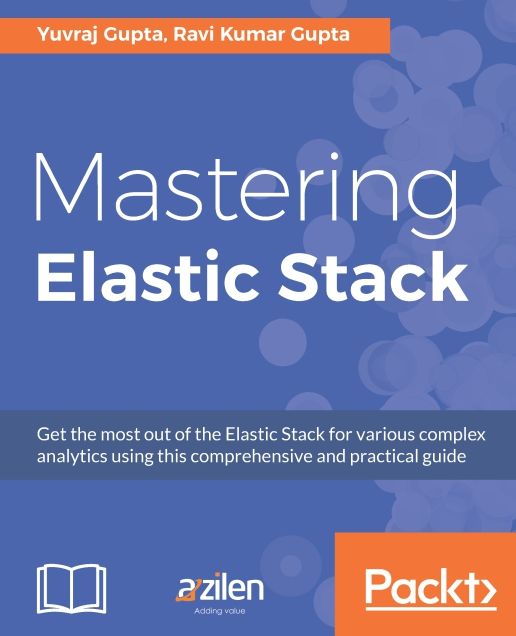 Mastering Elastic Stack