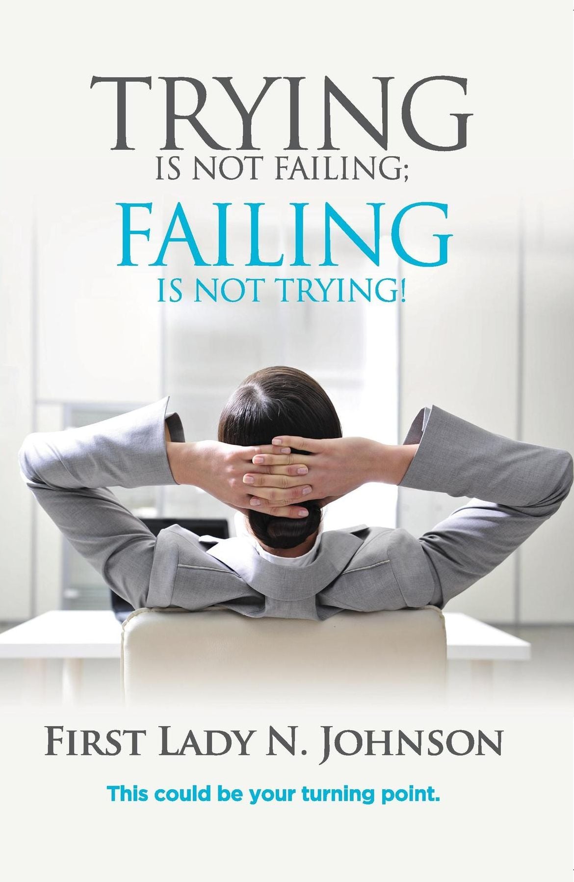 Trying is Not Failing Failing is Not Trying