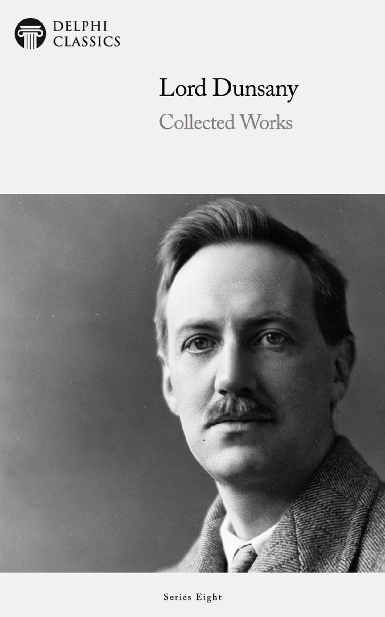 Delphi Collected Works of Lord Dunsany (Illustrated)