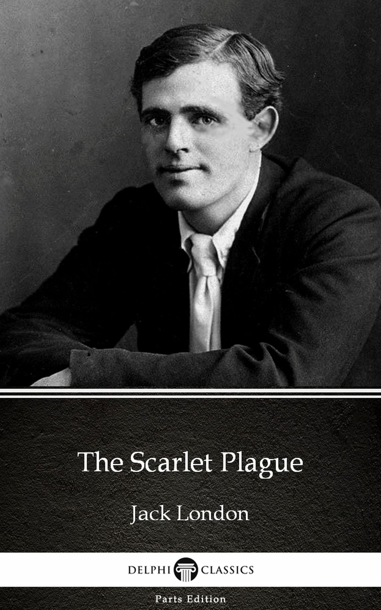 The Scarlet Plague by Jack London (Illustrated)