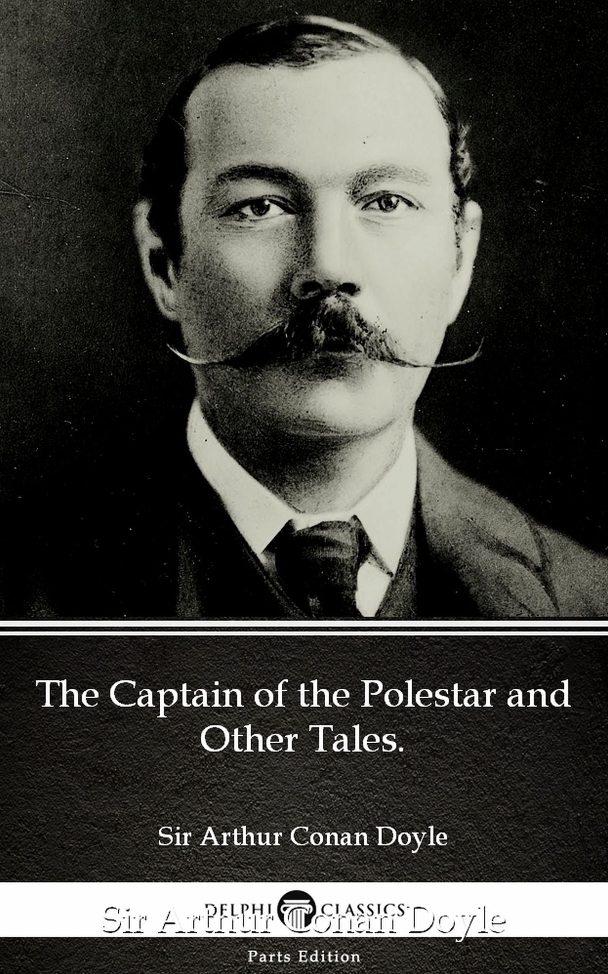 The Captain of the Polestar and Other Tales. by Sir Arthur Conan Doyle (Illustrated)