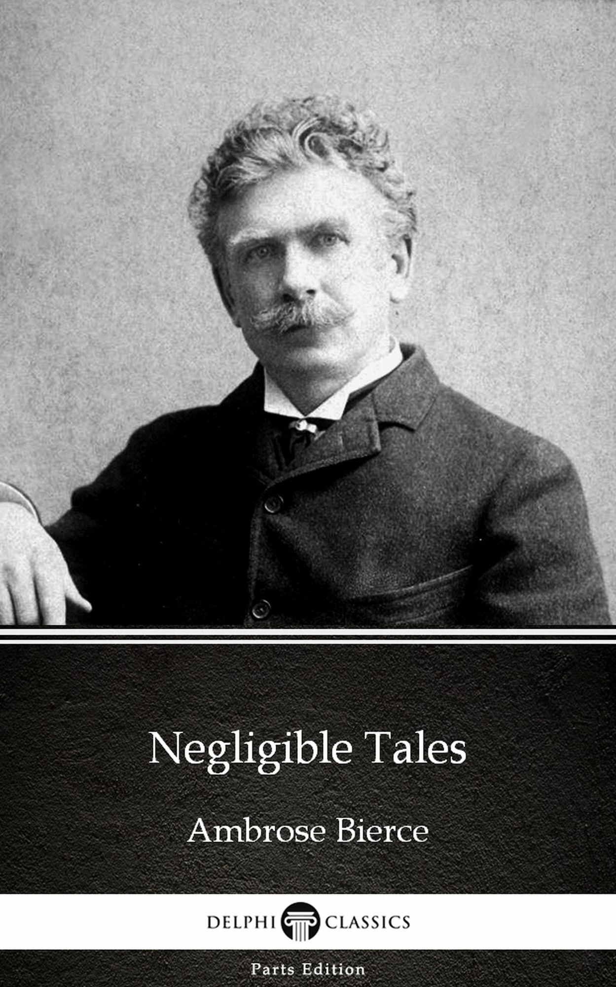 Negligible Tales by Ambrose Bierce (Illustrated)