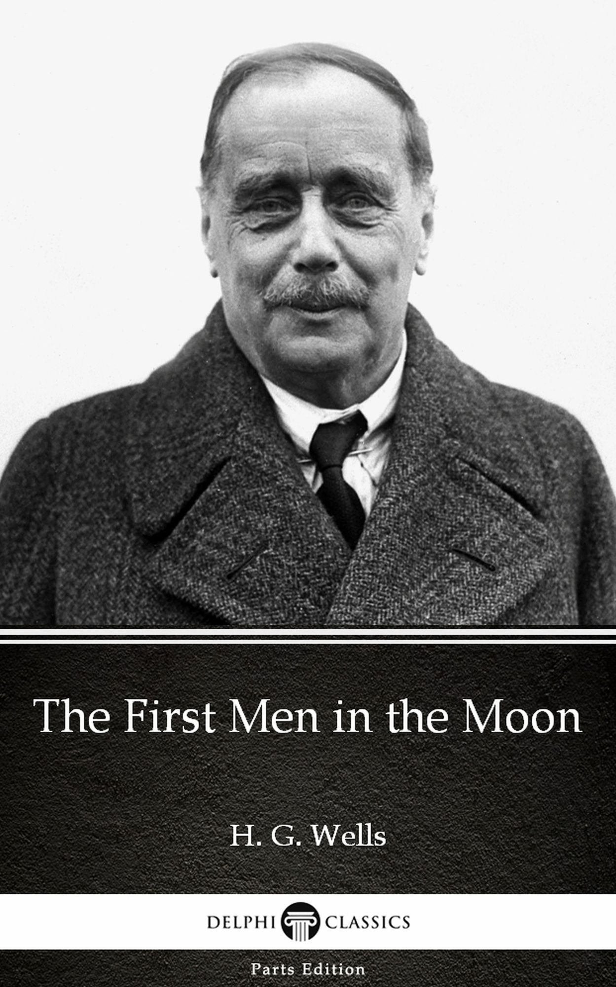 The First Men in the Moon by H. G. Wells (Illustrated)