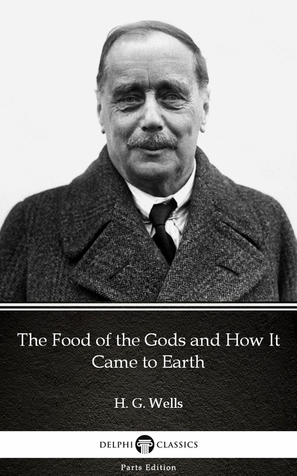 The Food of the Gods and How It Came to Earth by H. G. Wells (Illustrated)