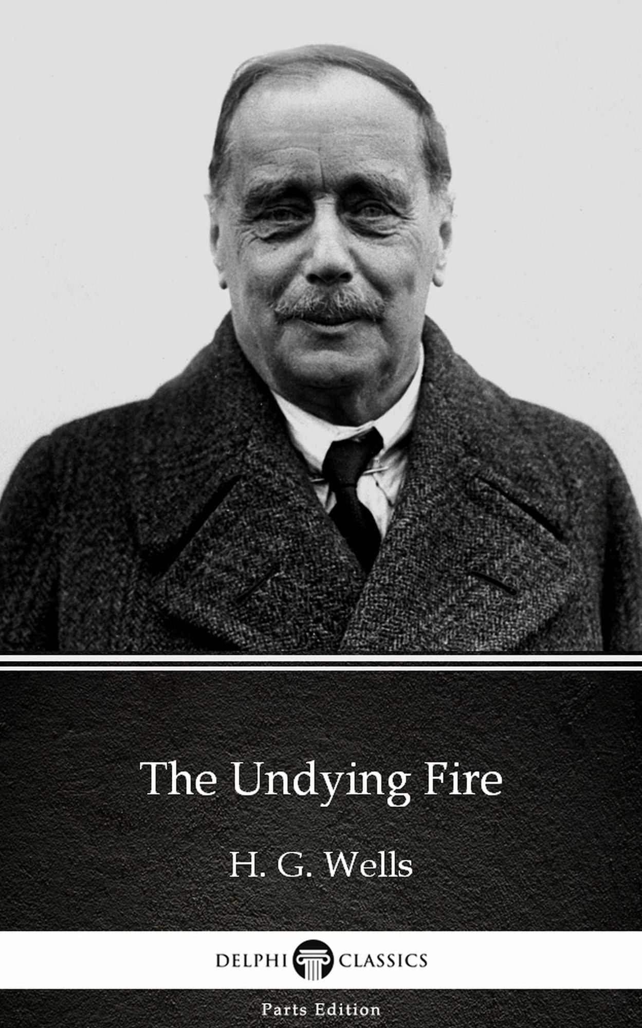 The Undying Fire by H. G. Wells (Illustrated)