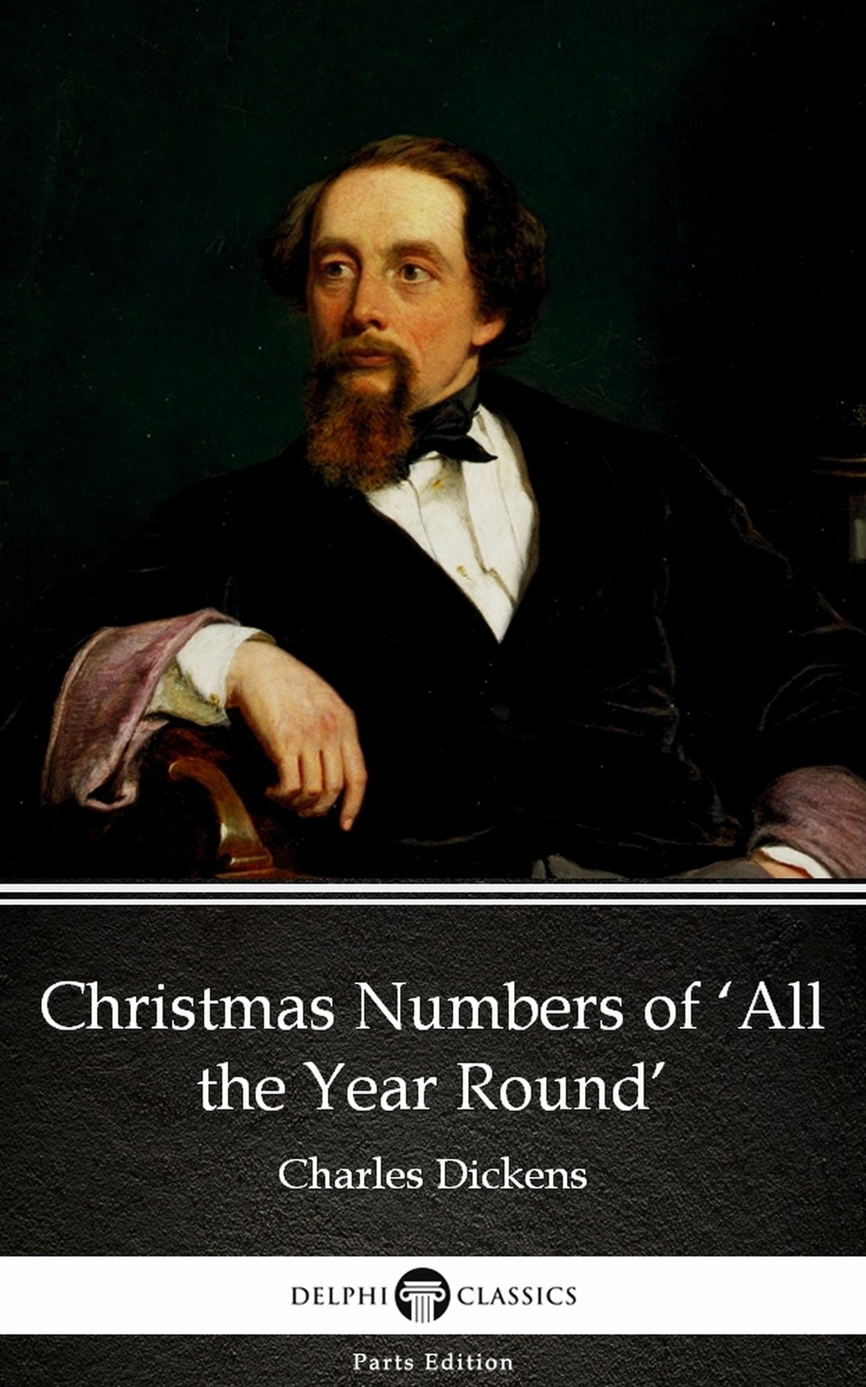Christmas Numbers of 'All the Year Round' by Charles Dickens (Illustrated)