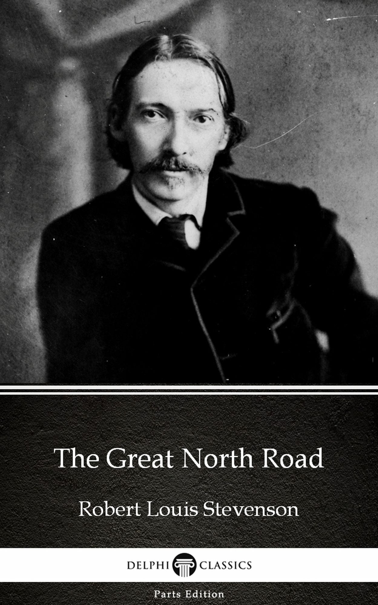 The Great North Road by Robert Louis Stevenson (Illustrated)