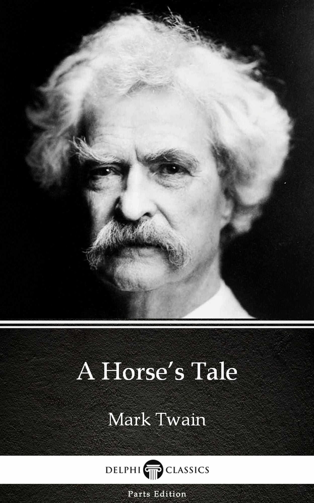 A Horse's Tale by Mark Twain (Illustrated)