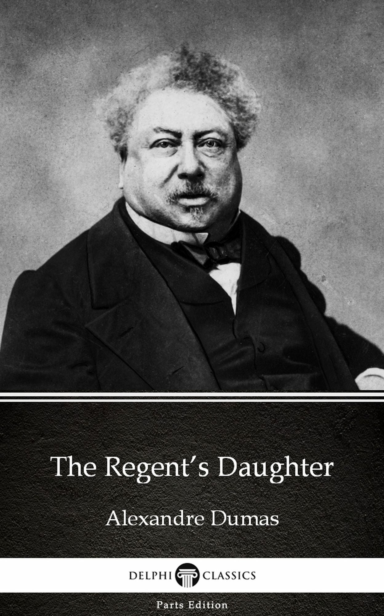 The Regent's Daughter by Alexandre Dumas (Illustrated)