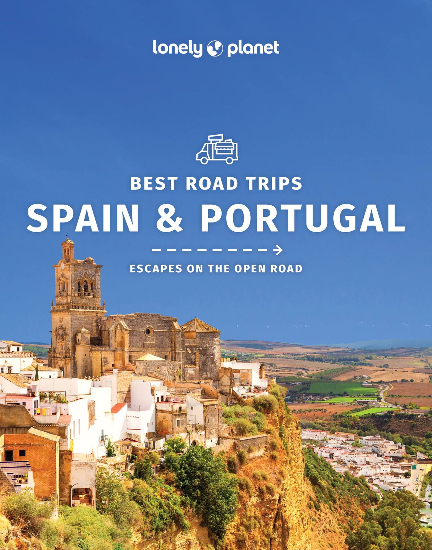 Lonely Planet Spain & Portugal's Best Road Trips 2