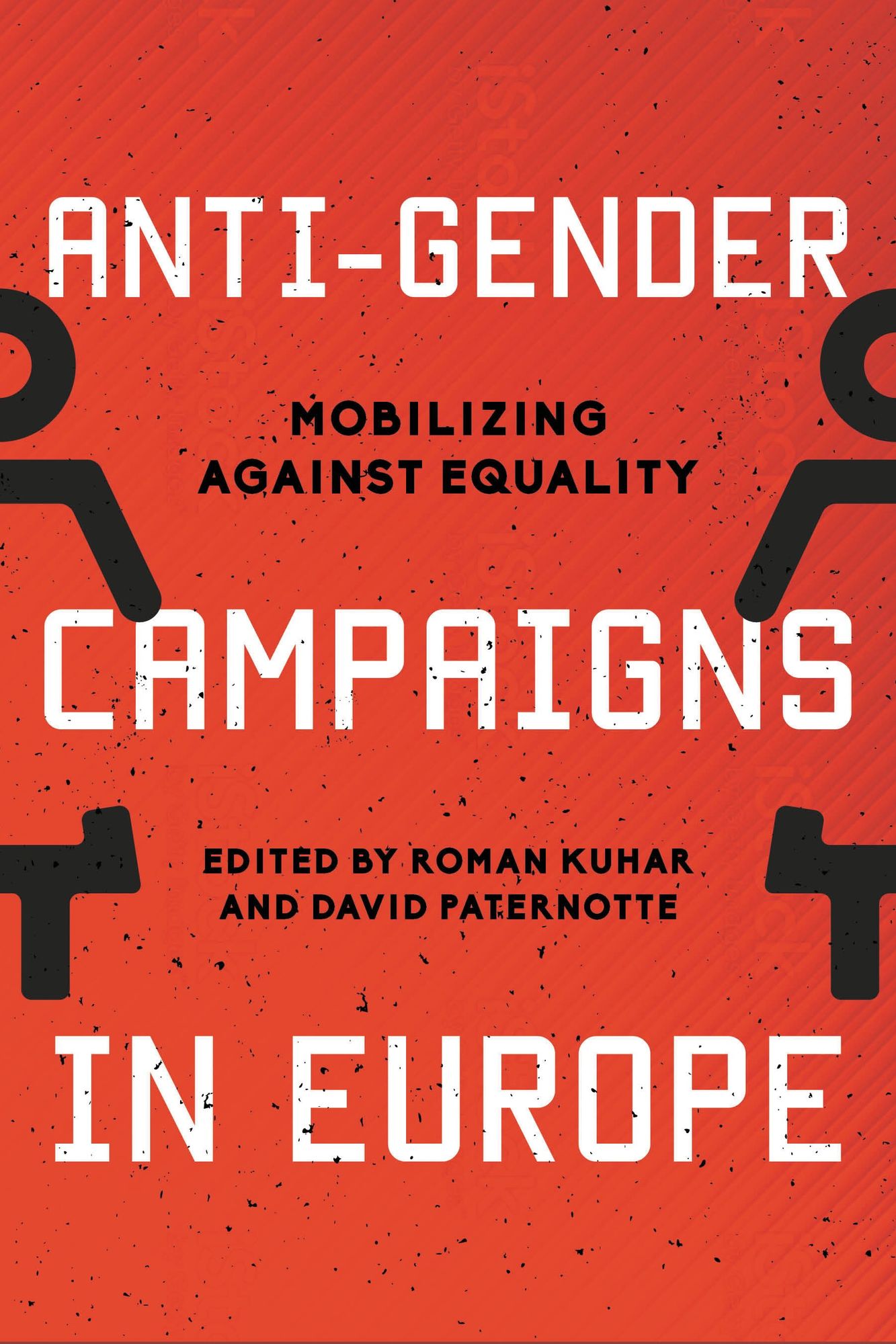 Anti-Gender Campaigns in Europe: Mobilizing against Equality