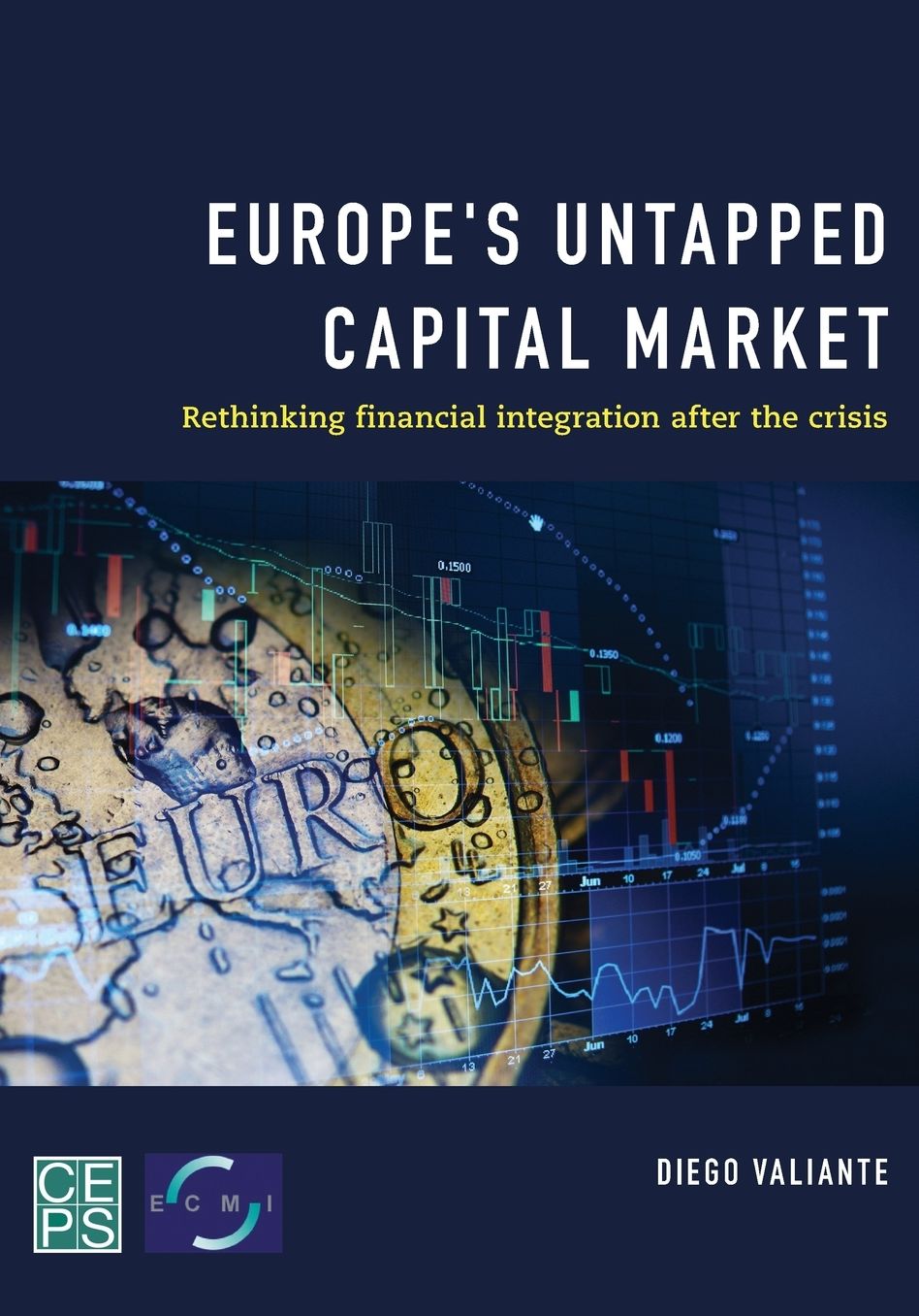 Europe's Untapped Capital Market: Rethinking Financial Integration After the Crisis