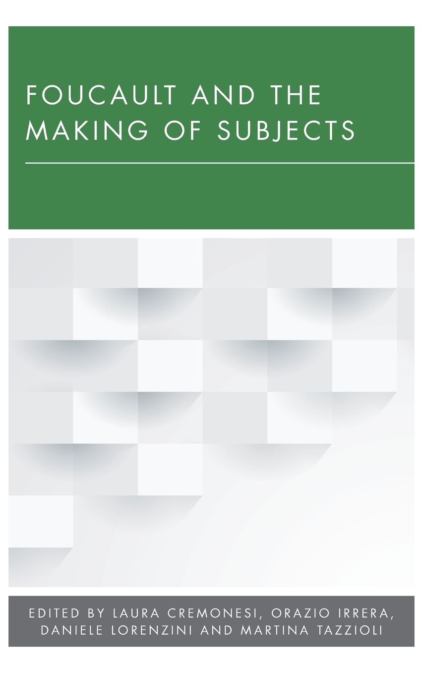 Foucault and the Making of Subjects