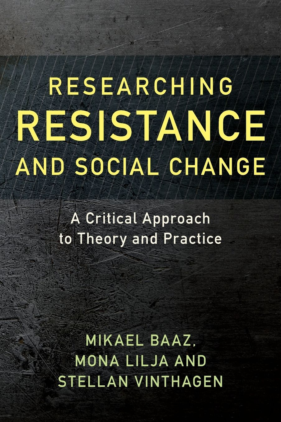 Researching Resistance and Social Change: A Critical Approach to Theory and Practice