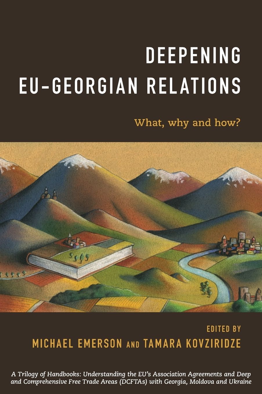 Deepening EU-Georgian Relations: What, Why and How?