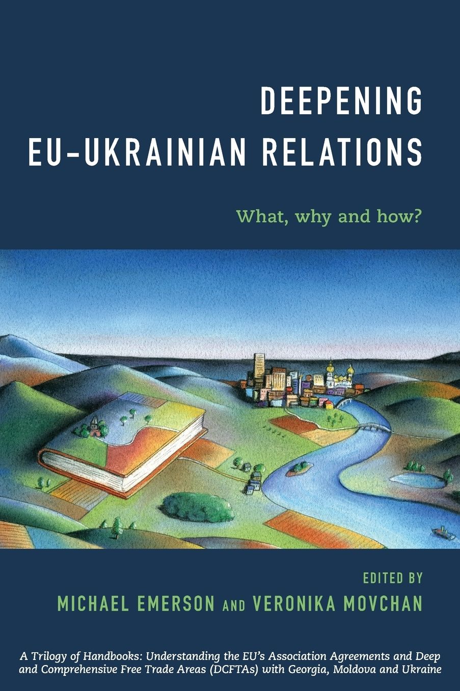 Deepening EU-Ukrainian Relations: What, Why and How?