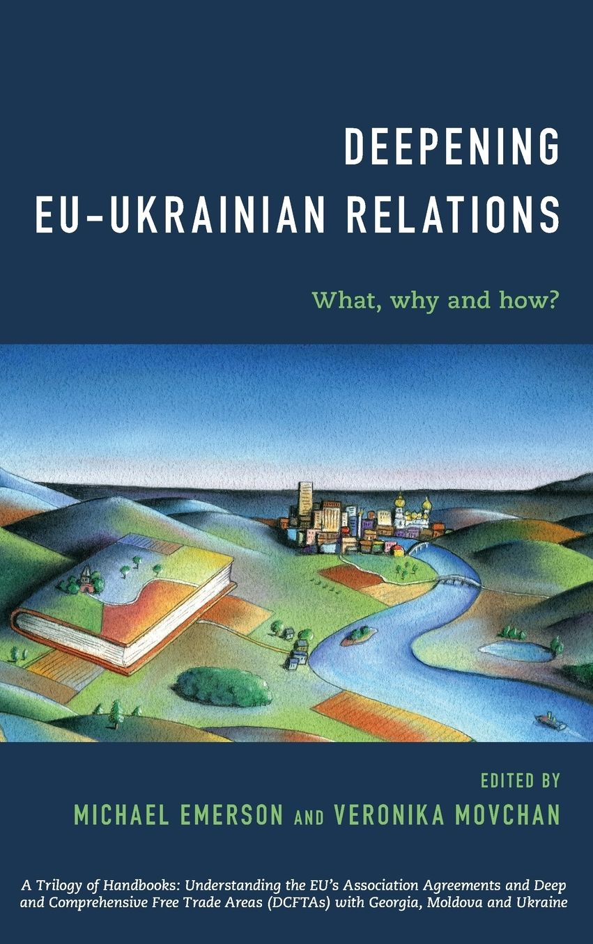 Deepening Eu-Ukrainian Relations: What, Why and How?