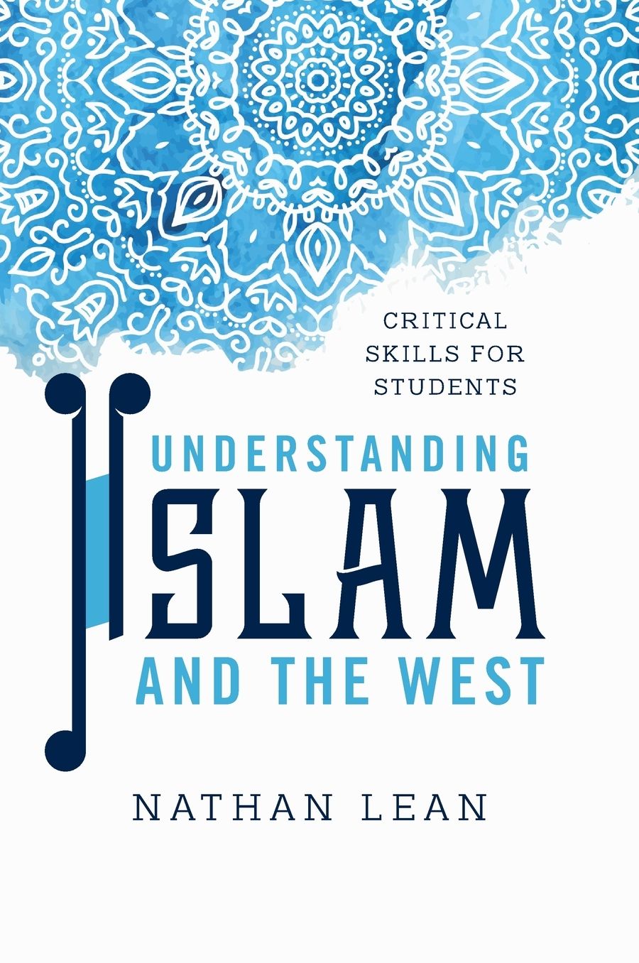 Understanding Islam and the West : Critical Skills for Students