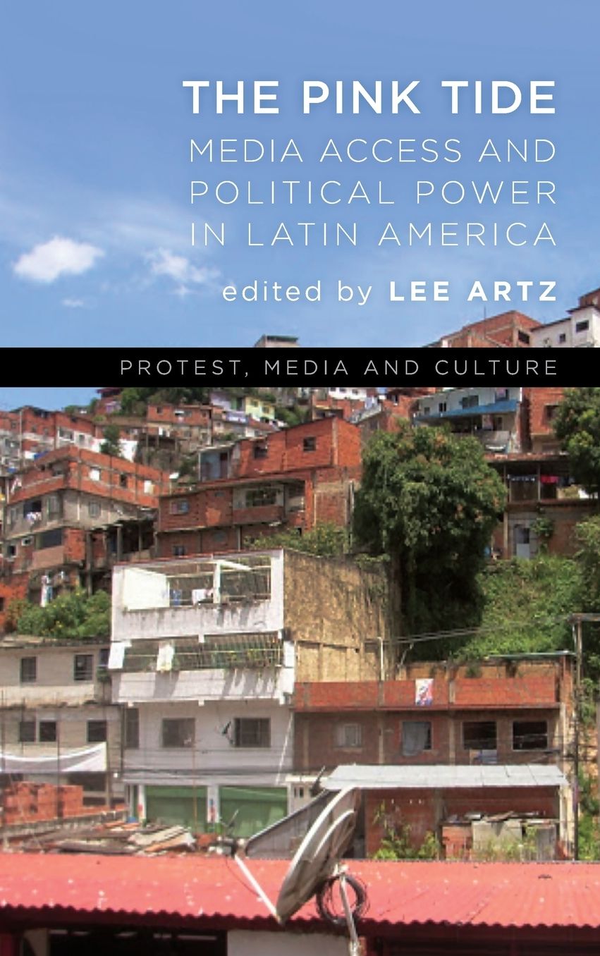 The Pink Tide: Media Access and Political Power in Latin America